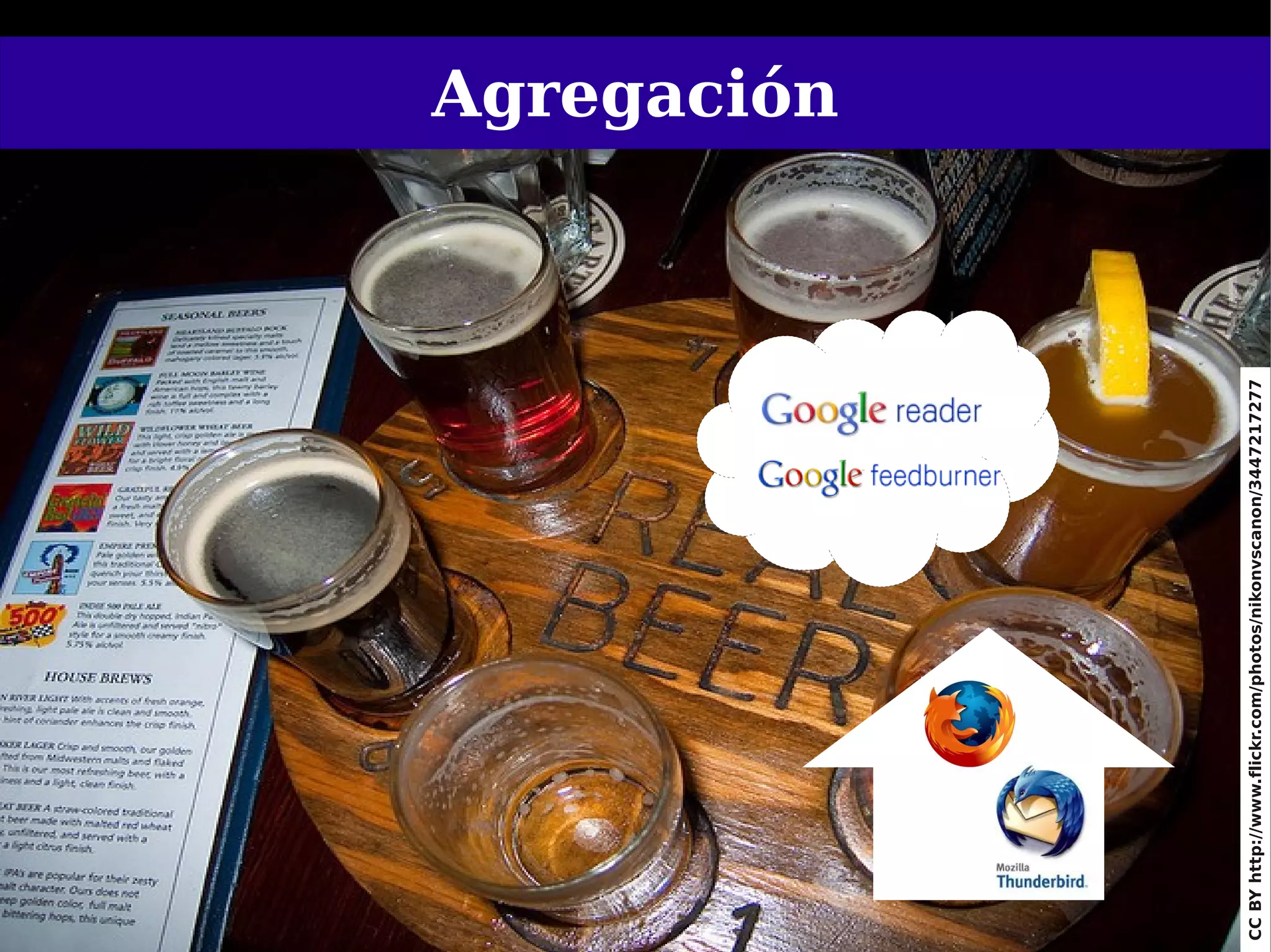 Agregación




41




CC BY http://www.flickr.com/photos/nikonvscanon/3447217277
 