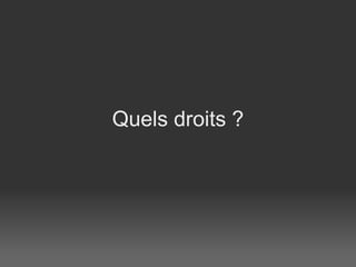 Quels droits ?   
