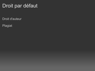 Droit par défaut Droit d'auteur   Plagiat      