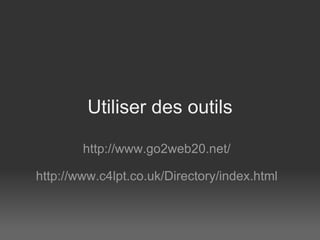 Utiliser des outils http://www.go2web20.net/   http://www.c4lpt.co.uk/Directory/index.html 