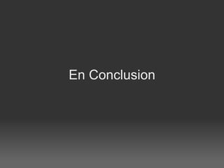 En Conclusion   
