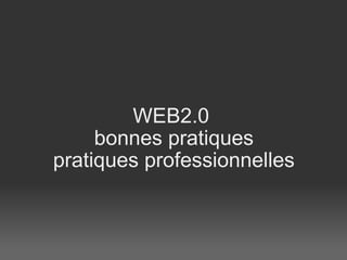 WEB2.0  bonnes pratiques pratiques professionnelles 