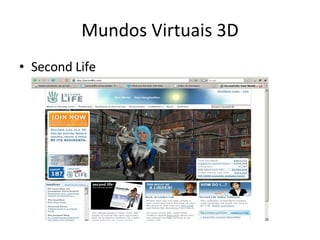Mundos Virtuais 3D Second Life  Rede social 3D 