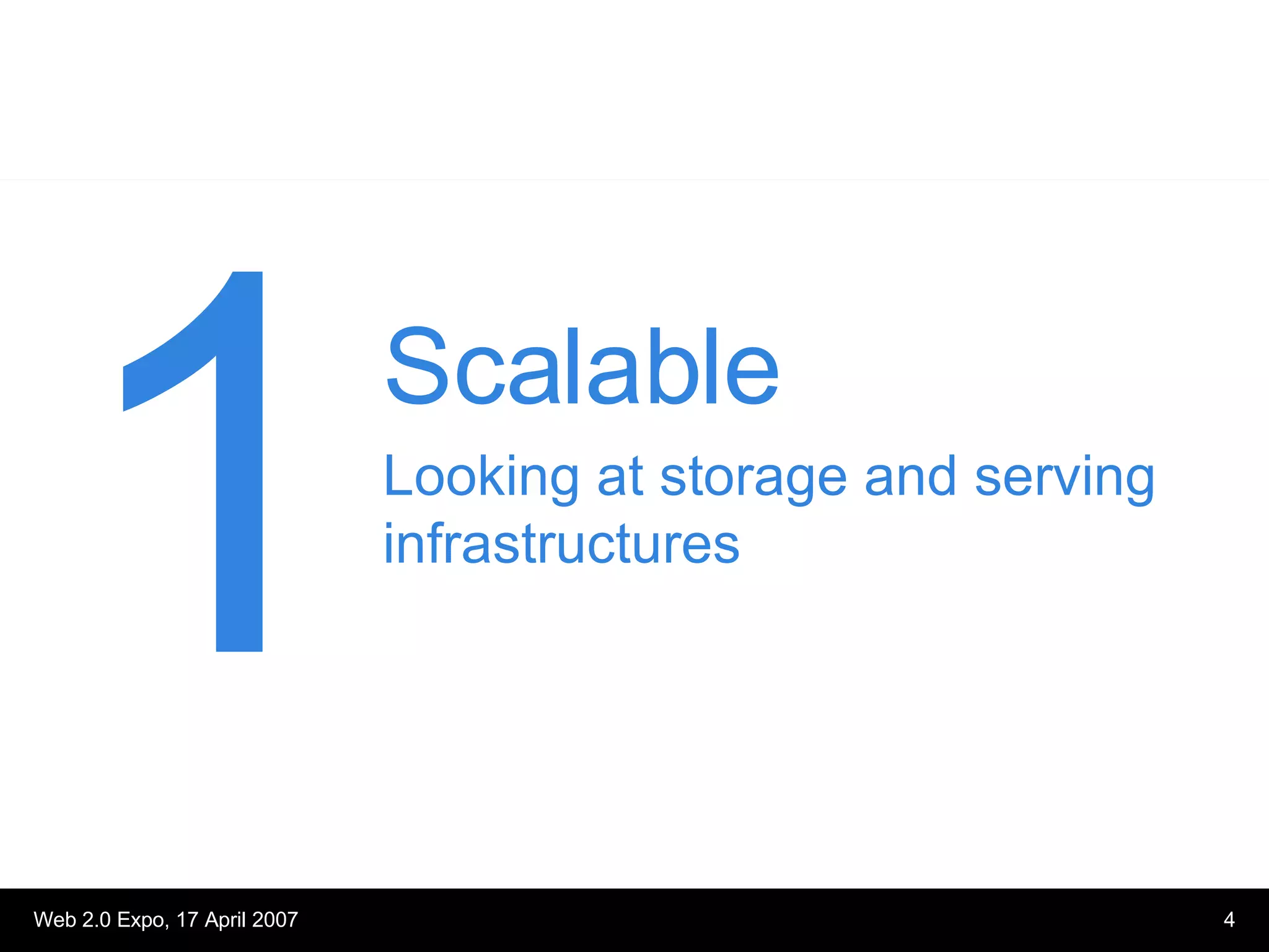 Scalable Looking at storage and serving infrastructures 1 