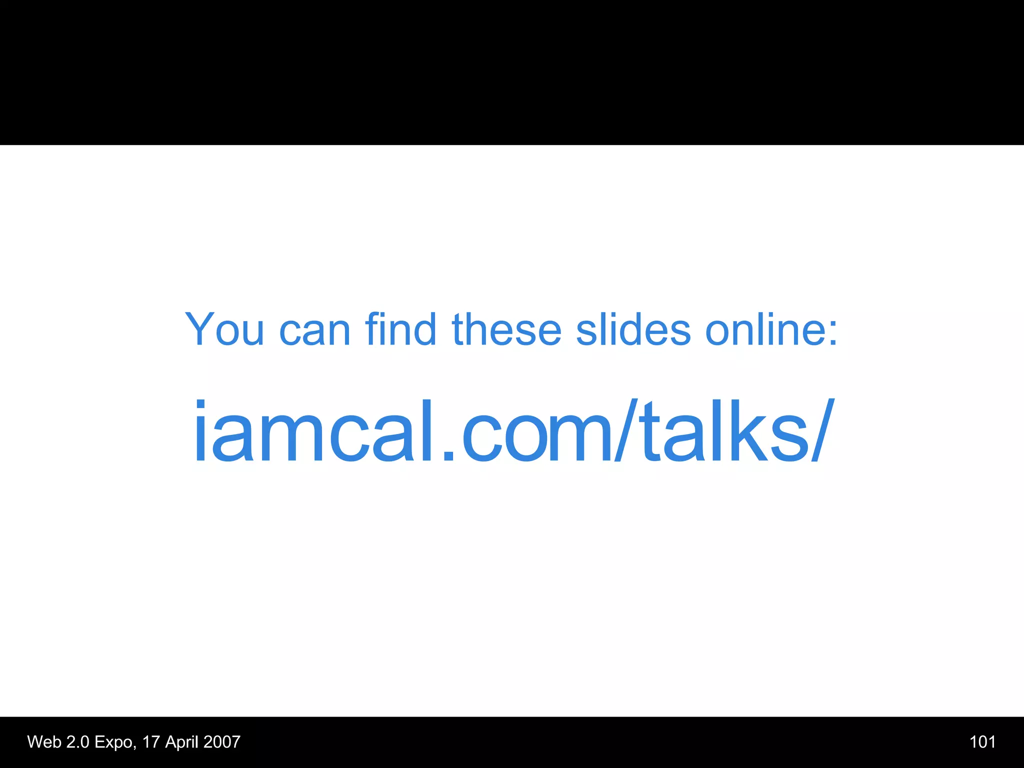 You can find these slides online: iamcal.com/talks/ 