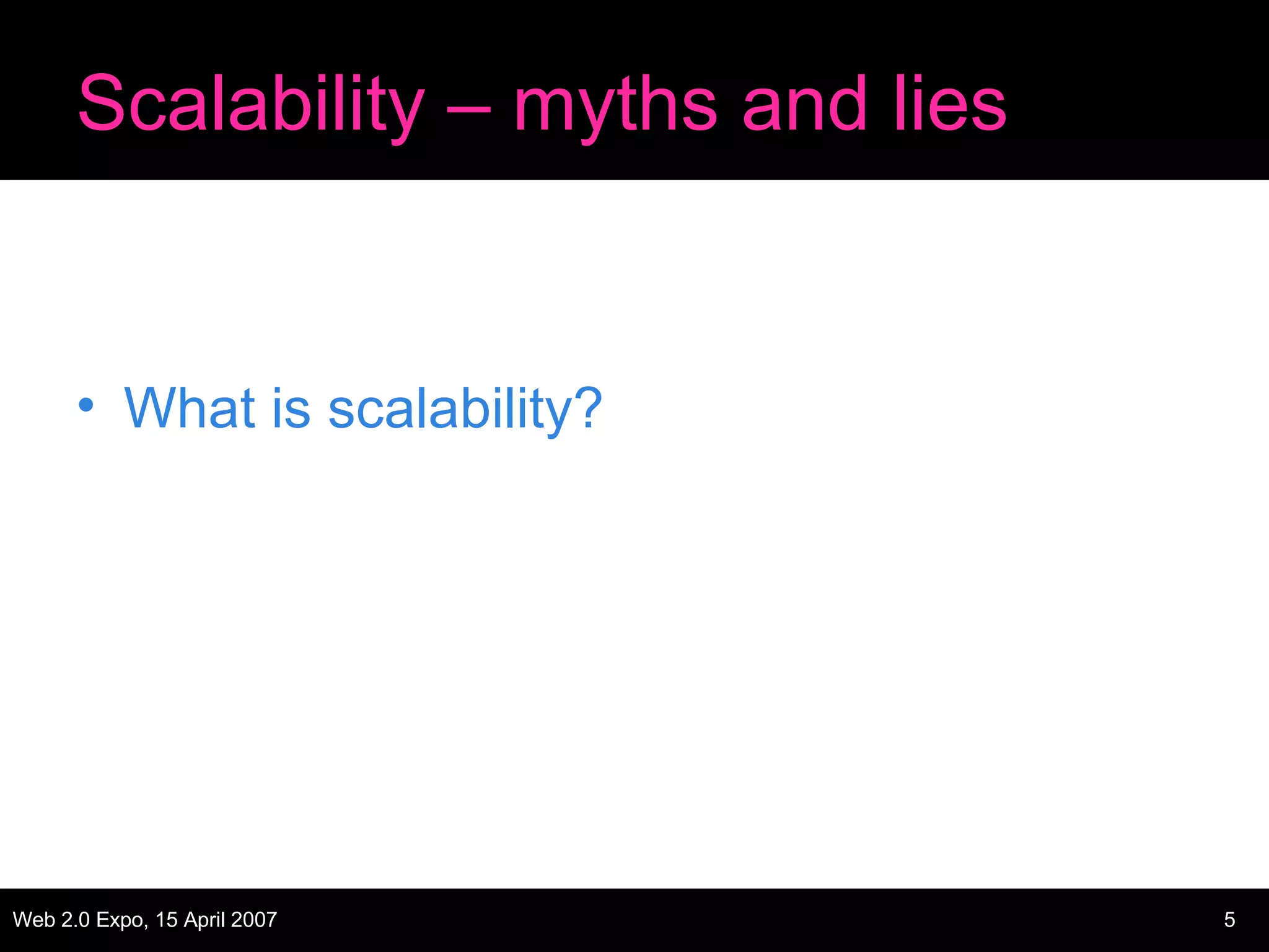 Scalability – myths and lies What is scalability? 
