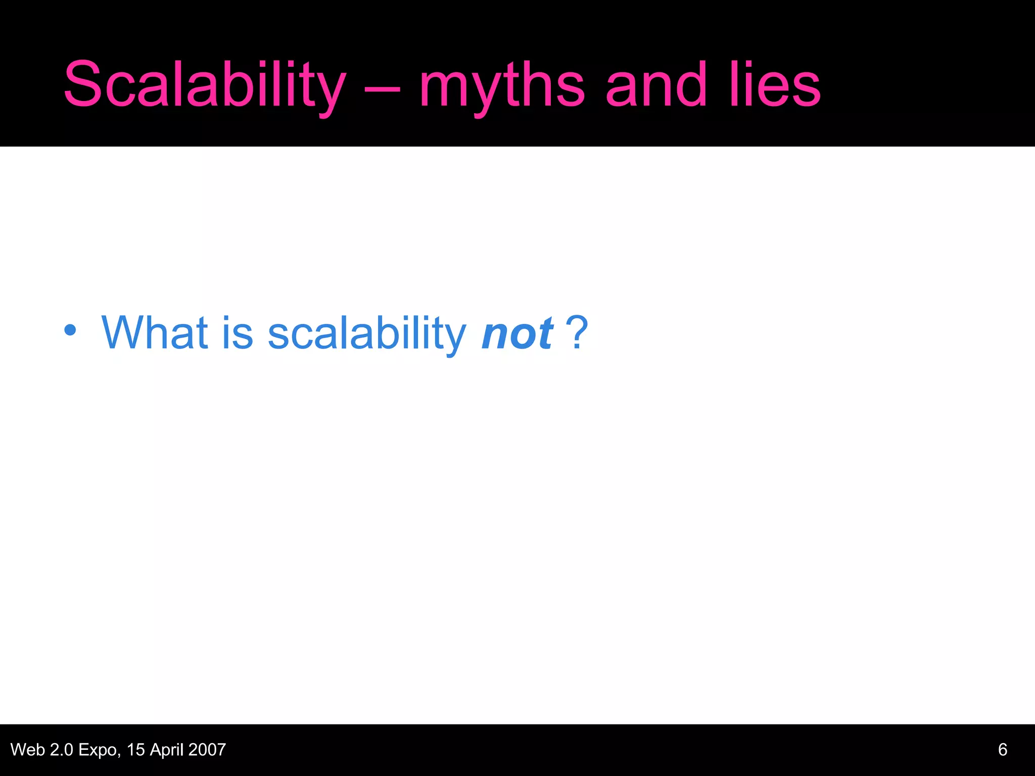 Scalability – myths and lies What is scalability  not  ? 