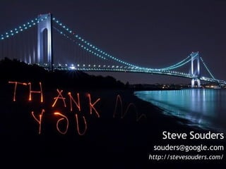 Steve Souders [email_address] http://stevesouders.com/ 