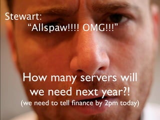 Capacity Planning for Web Operations - Web20 Expo 2008