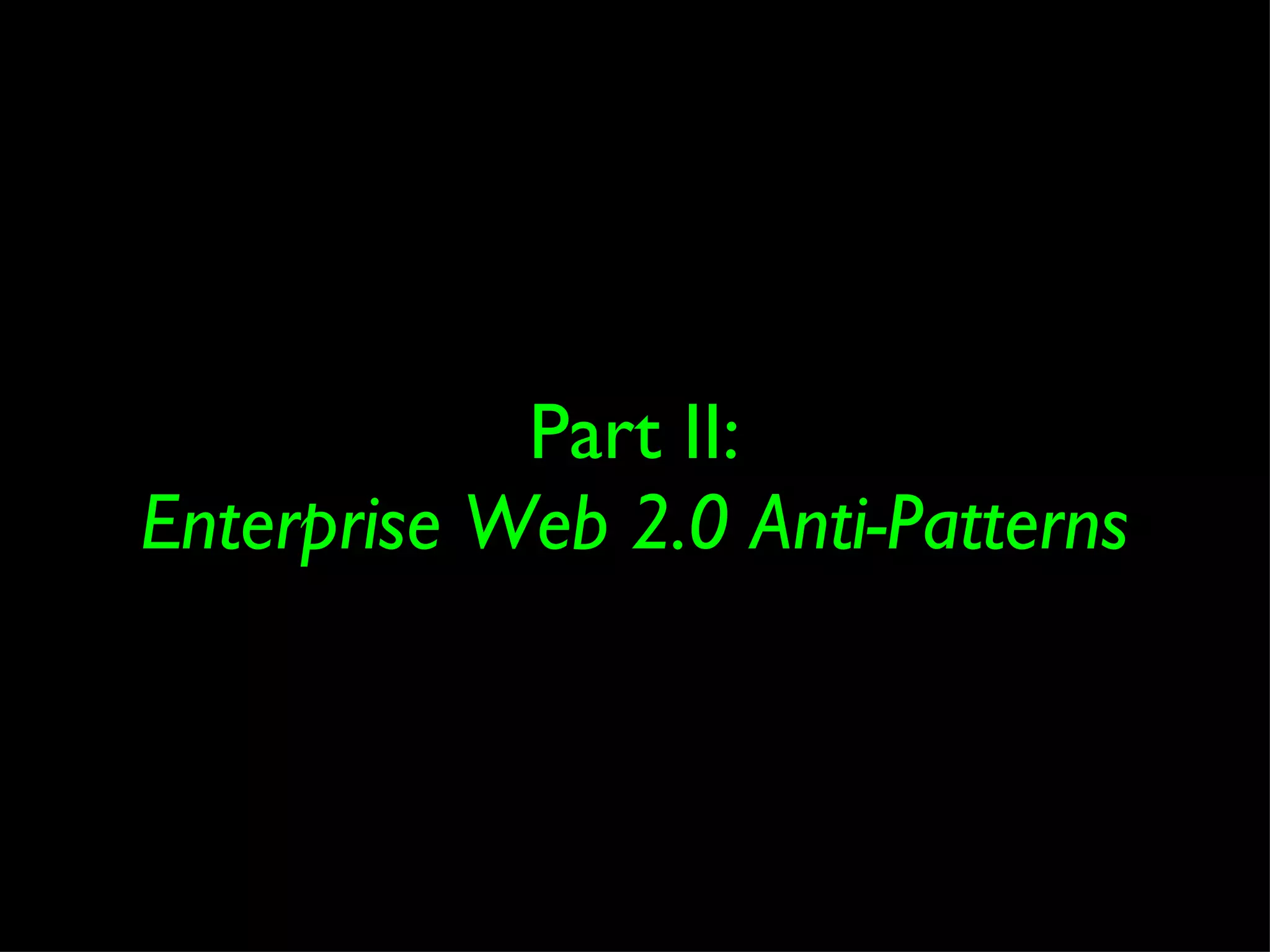 Part II: Enterprise Web 2.0 Anti-Patterns 