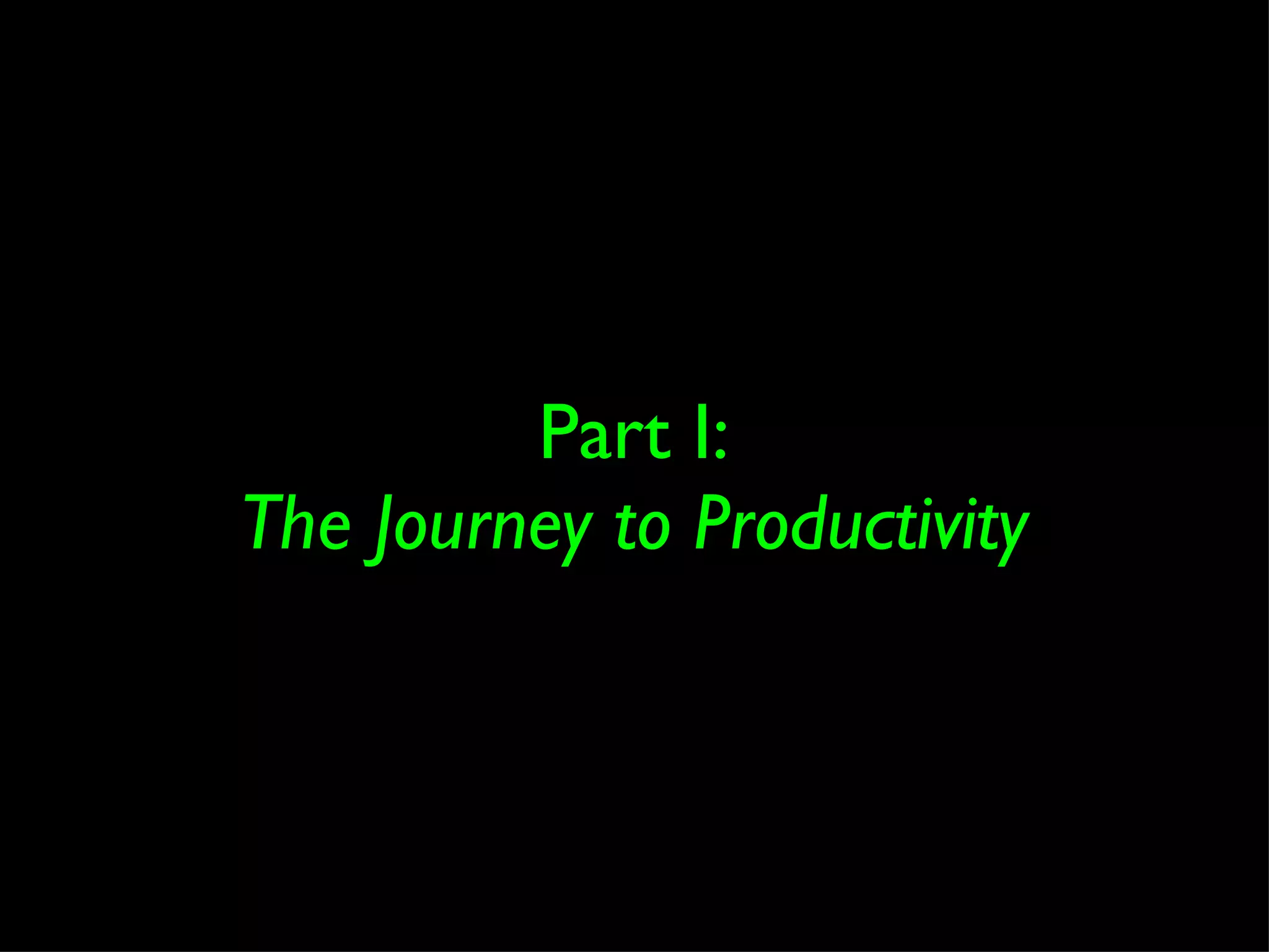 Part I: The Journey to Productivity 