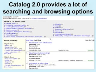 Catalog 2.0 provides a lot of
searching and browsing options
 