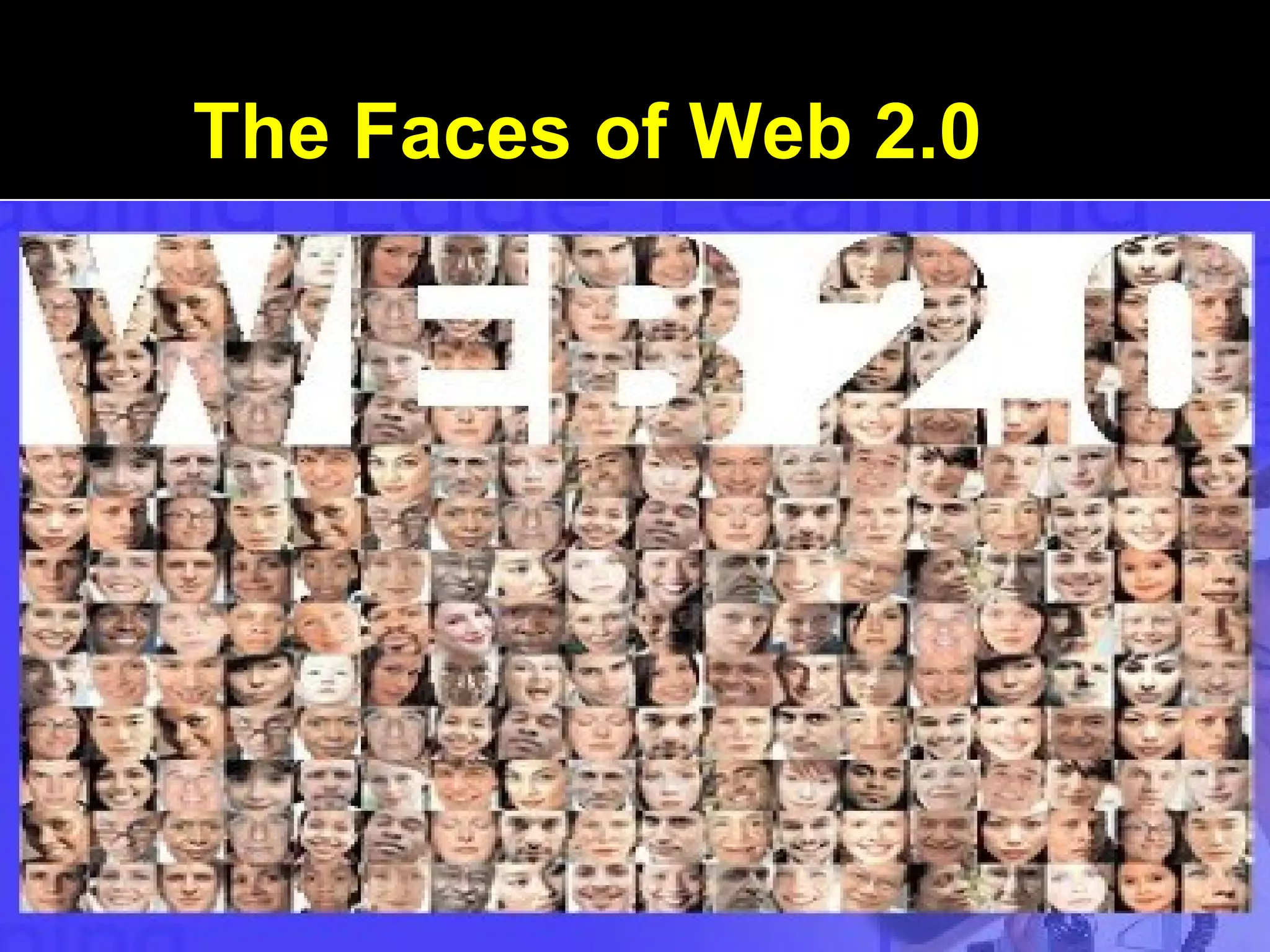 The Faces of Web 2.0 