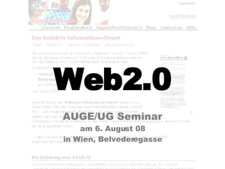 Web2.0 AUGE/UG Seminar am 6. August 08 in Wien, Belvederegasse 