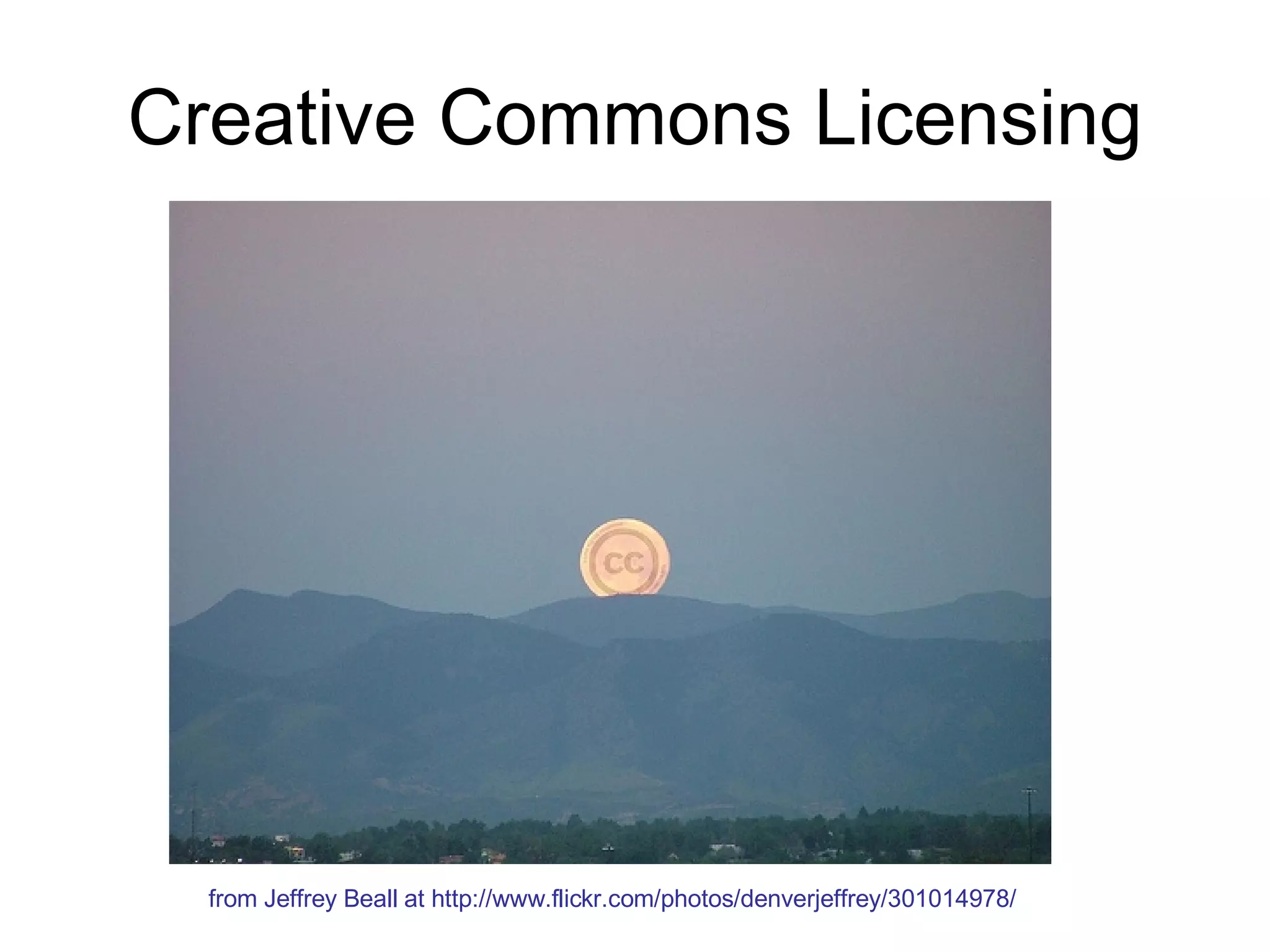 Creative Commons Licensing from Jeffrey Beall at http://www.flickr.com/photos/denverjeffrey/301014978/ 