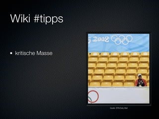 Wiki #tipps

 kritische Masse




                   Quelle: EPA/Daily Mail
 