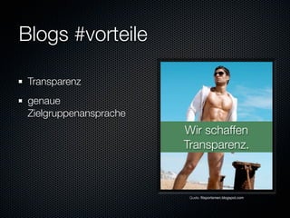 Blogs #vorteile

 Transparenz
 genaue
 Zielgruppenansprache
                        Wir schaffen
                        Transparenz.



                         Quelle: fitsportsmen.blogspot.com
 