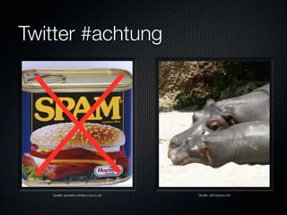 Twitter #achtung




   Quelle: pensiero.stefano-picco.de   Quelle: old.lukytux.net
 