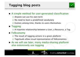 Tagging blog posts
Digital Enterprise Research Institute                                       www.deri.ie




          ...