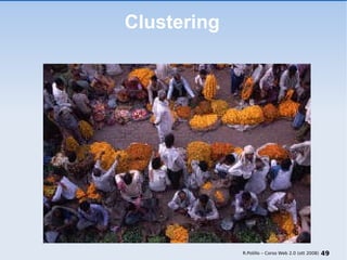 Clustering R.Polillo – Corso Web 2.0 (ott 2008) 