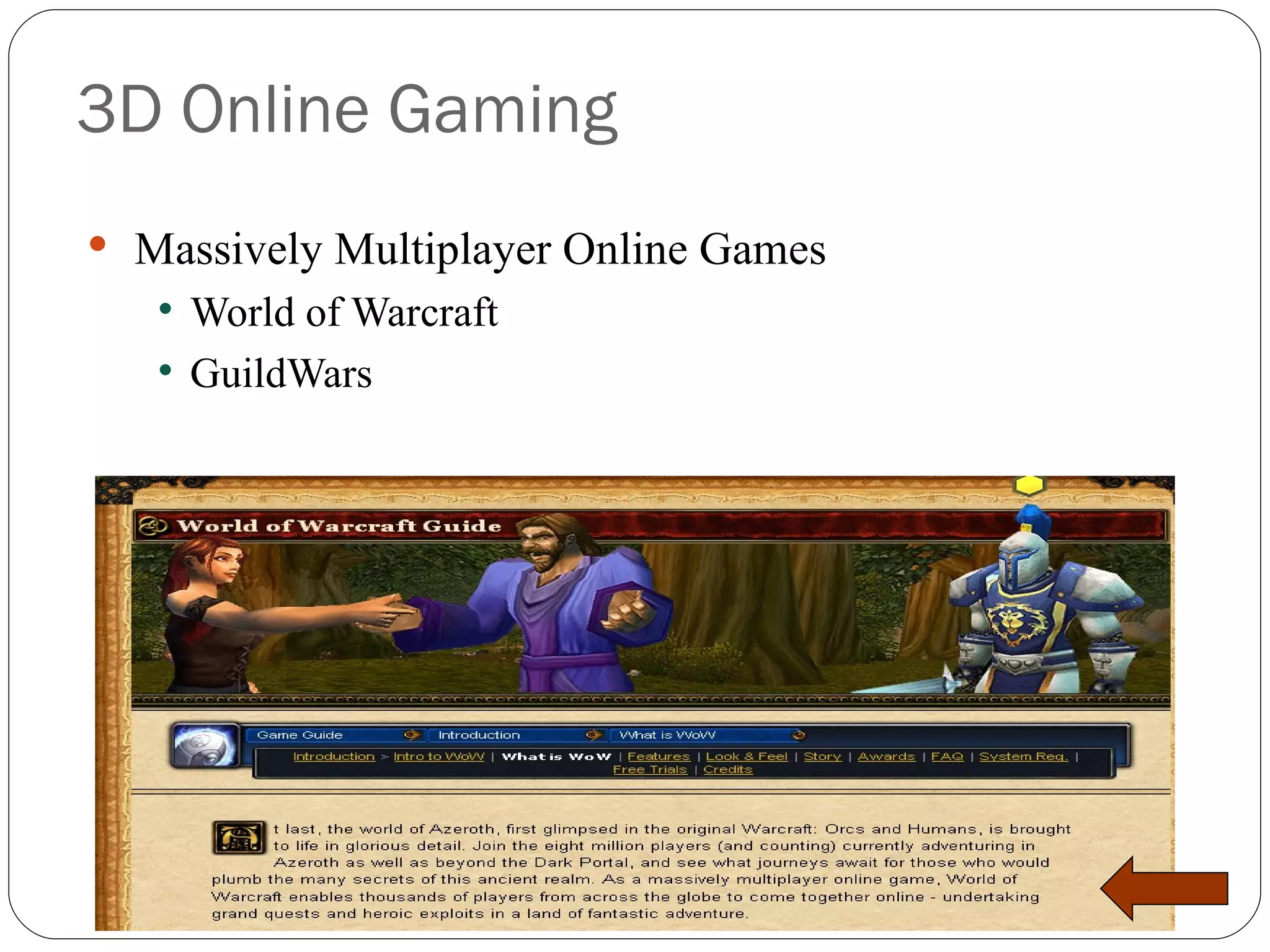 3D Online Gaming Massively Multiplayer Online Games World of Warcraft GuildWars 