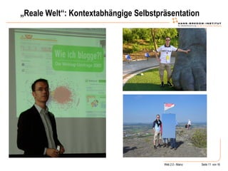 „ Reale Welt“: Kontextabhängige Selbstpräsentation 