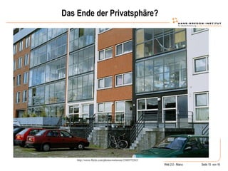 Das Ende der Privatsphäre? http://www.colinupton.com/illus/images/cyberillo1.jpg http://www.flickr.com/photos/mrlerone/2360572263/ 