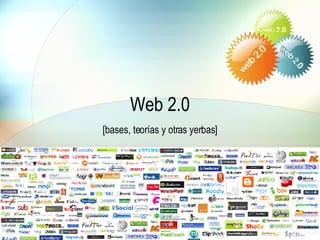 Web 2.0 [bases, teorías y otras yerbas] 