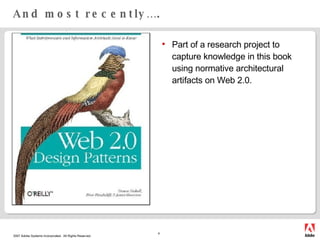 And most recently…. Part of a research project to capture knowledge in this book using normative architectural artifacts on Web 2.0. 
