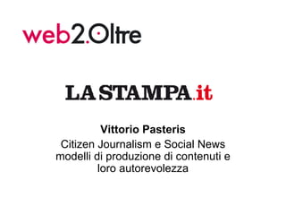 Vittorio Pasteris Citizen Journalism e Social News modelli di produzione di contenuti e loro autorevolezza 