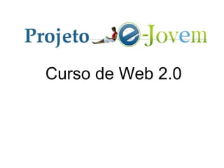 Curso de Web 2.0
 