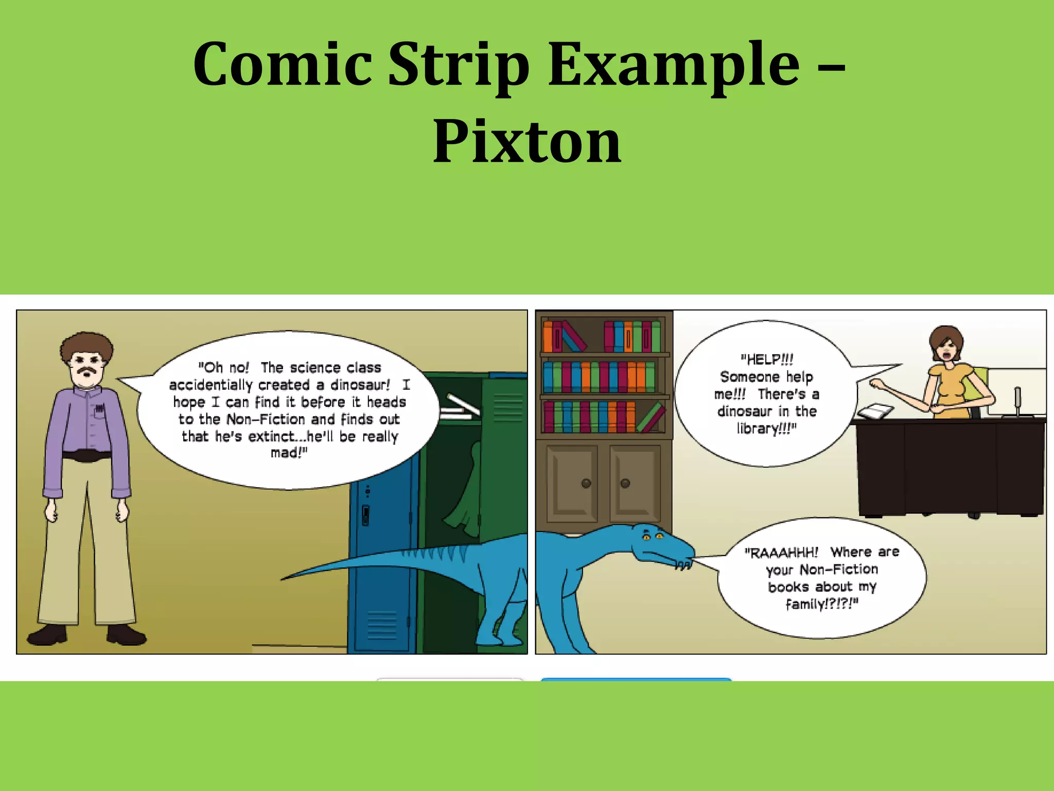 Comic Strip Example –
       Pixton
 