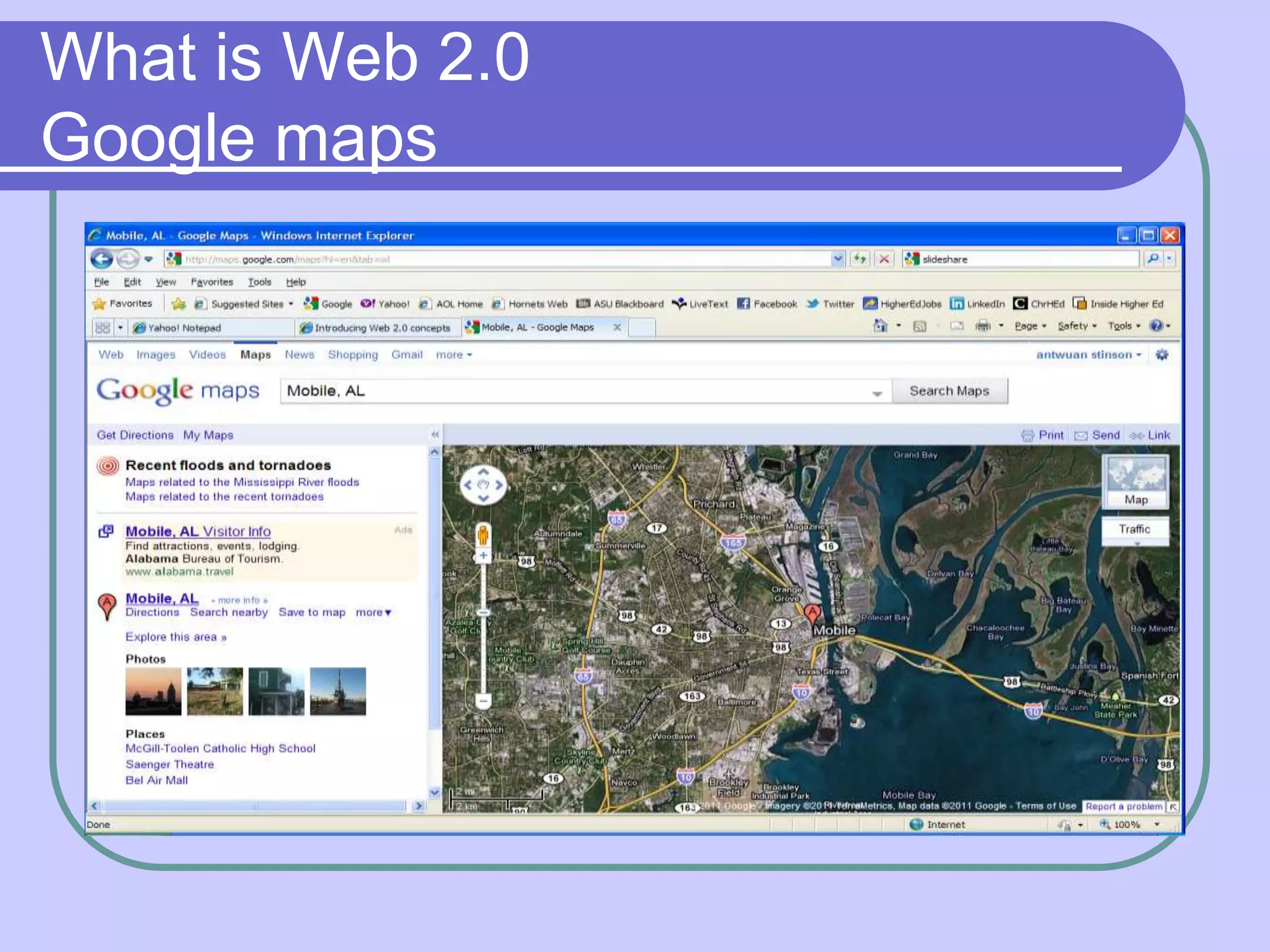 What is Web 2.0
Google maps
 