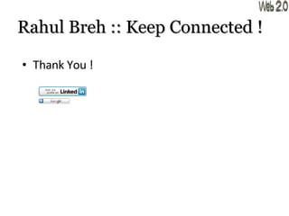 Rahul Breh :: Keep Connected ! Thank You !  