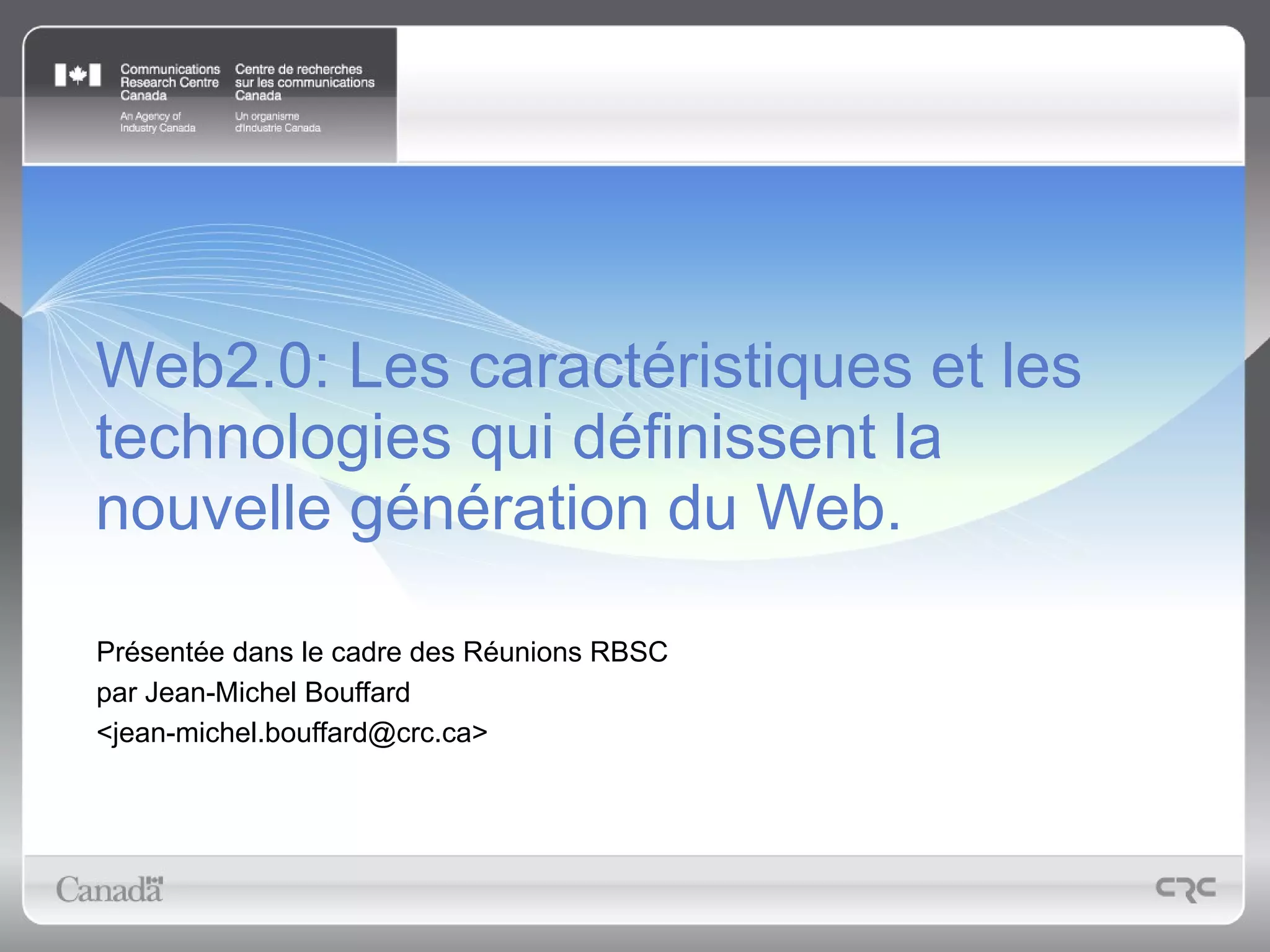 Web2.0: Les caractéristiques et les technologies qui définissent la nouvelle génération du Web