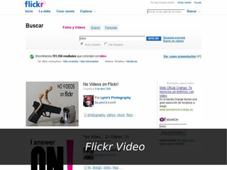 Flickr Video
 