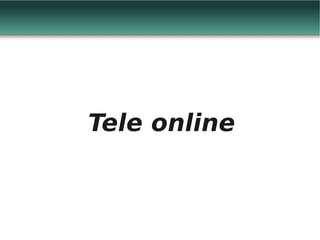 Tele online
 