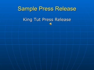 Sample Press Release King Tut Press Release 