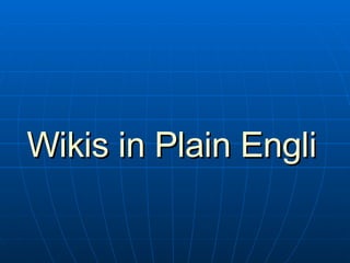 Wikis in Plain English 