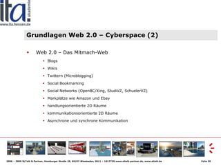 Grundlagen Web 2.0 – Cyberspace (2)

                      Web 2.0 – Das Mitmach-Web
               
                    ...