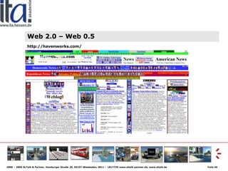Web 2.0 – Web 0.5
               http://havenworks.com/




2006 – 2009 SLTalk & Partner, Homburger Straße 29, 65197 Wiesb...