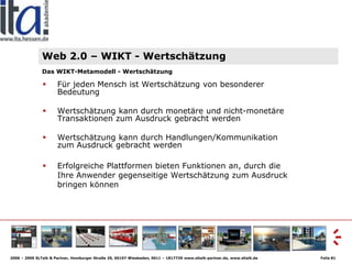 Web 2.0 – WIKT - Wertschätzung
               Das WIKT-Metamodell - Wertschätzung

                      Für jeden Mensch ...