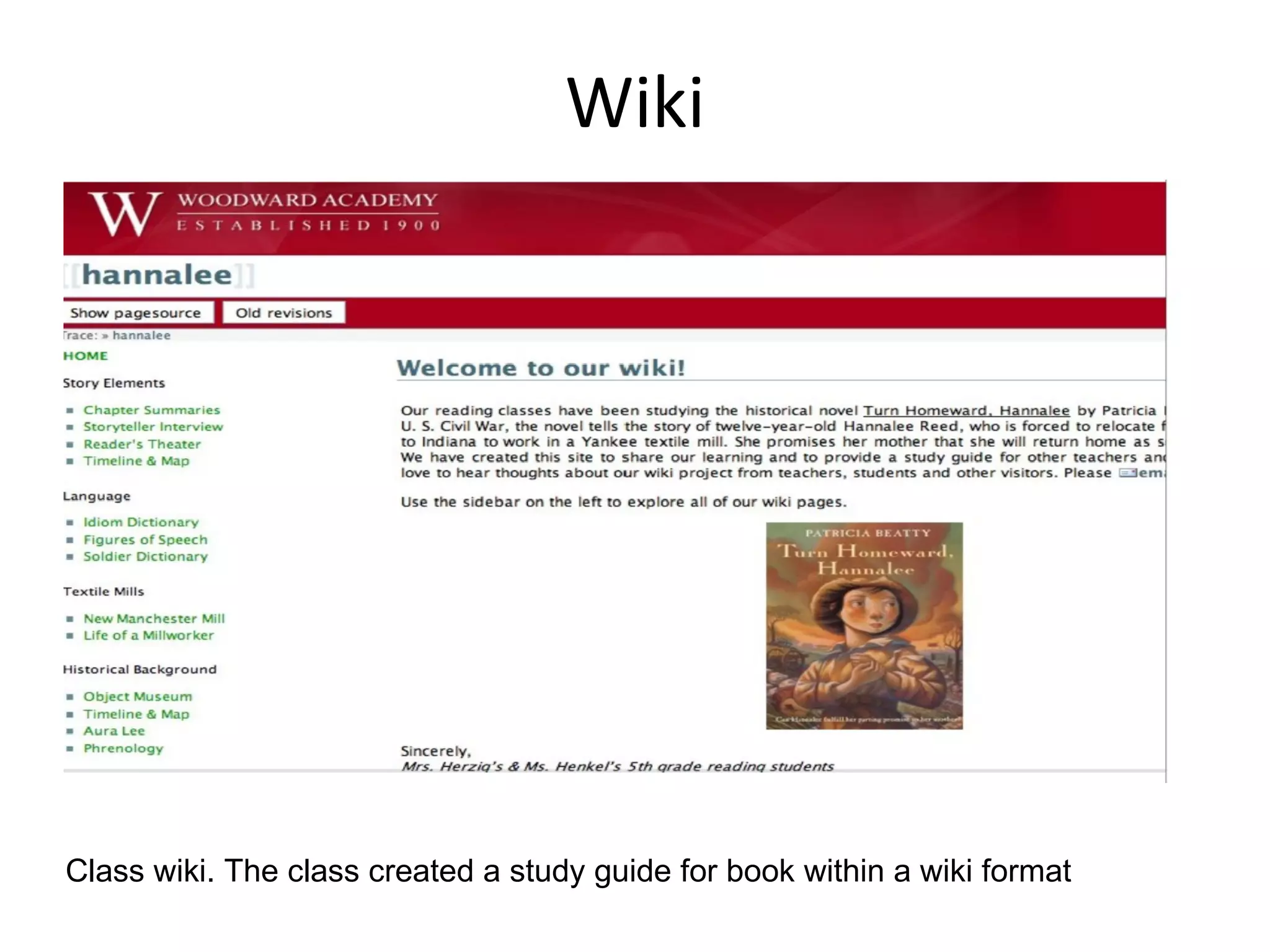 Wiki Class wiki. The class created a study guide for book within a wiki format 