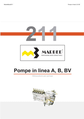 Pompe in linea A, B, BVPompe in linea A, B, BV
Attrezzature per pompeAttrezzature per pompe
MarbedBook2011 Pompe in linea A, B, BV
 