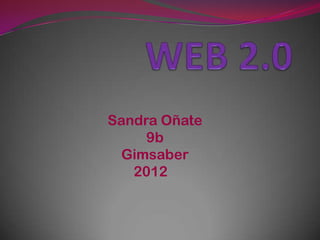 Sandra Oñate
     9b
 Gimsaber
   2012
 