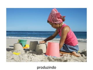 produzindo 
