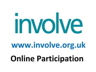 www.involve.org.uk Online Participation 