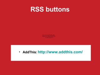 RSS buttons AddThis:  http : //www . addthis . com/ 