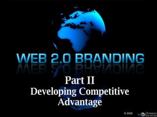 Part II Developing Competitive Advantage © 2008 