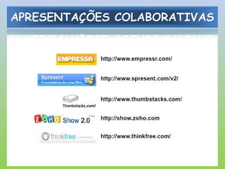 APRESENTAÇÕES COLABORATIVAS
 